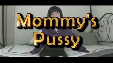 Mommys Pussy
